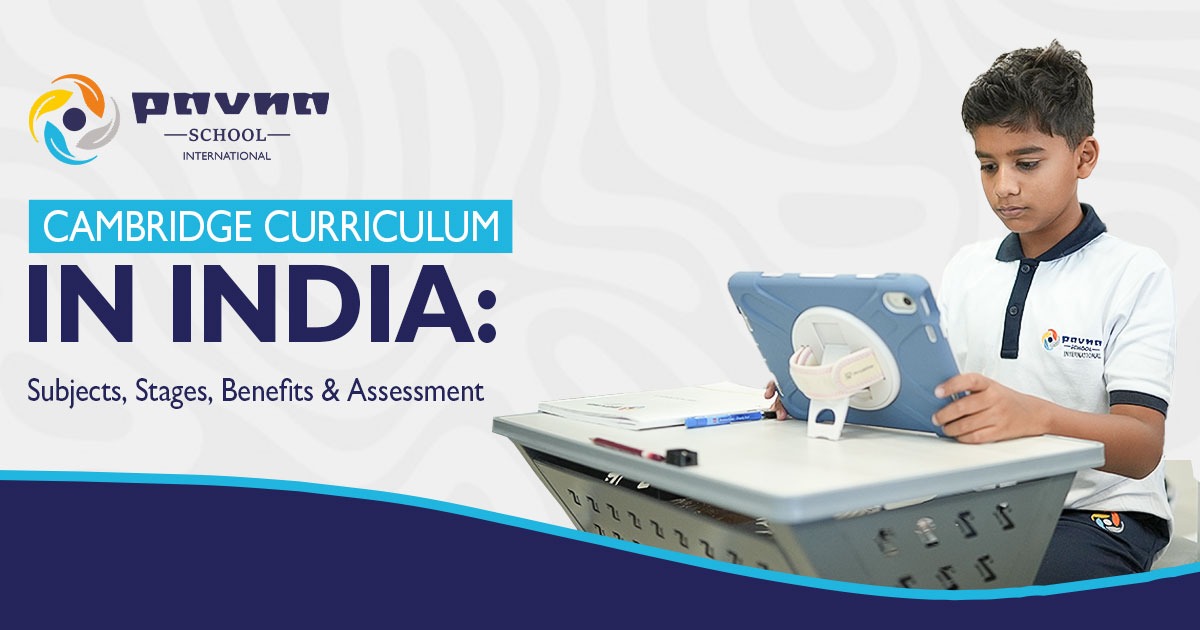 Cambridge Curriculum in India Subjects, Stages, Benefits & Assessment